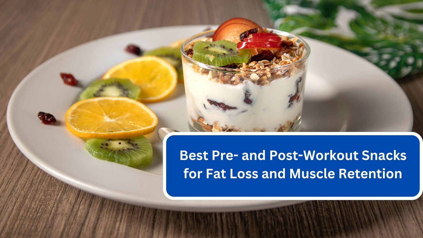 Best Pre- and Post-Workout Snacks for Fat Loss and Muscle Retention