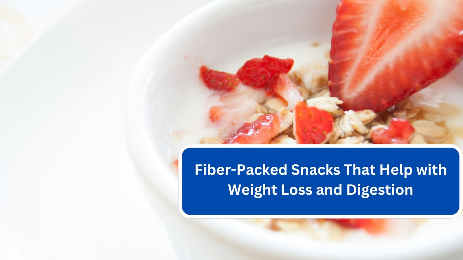 Fiber-Packed Snacks That Help with Weight Loss and Digestion