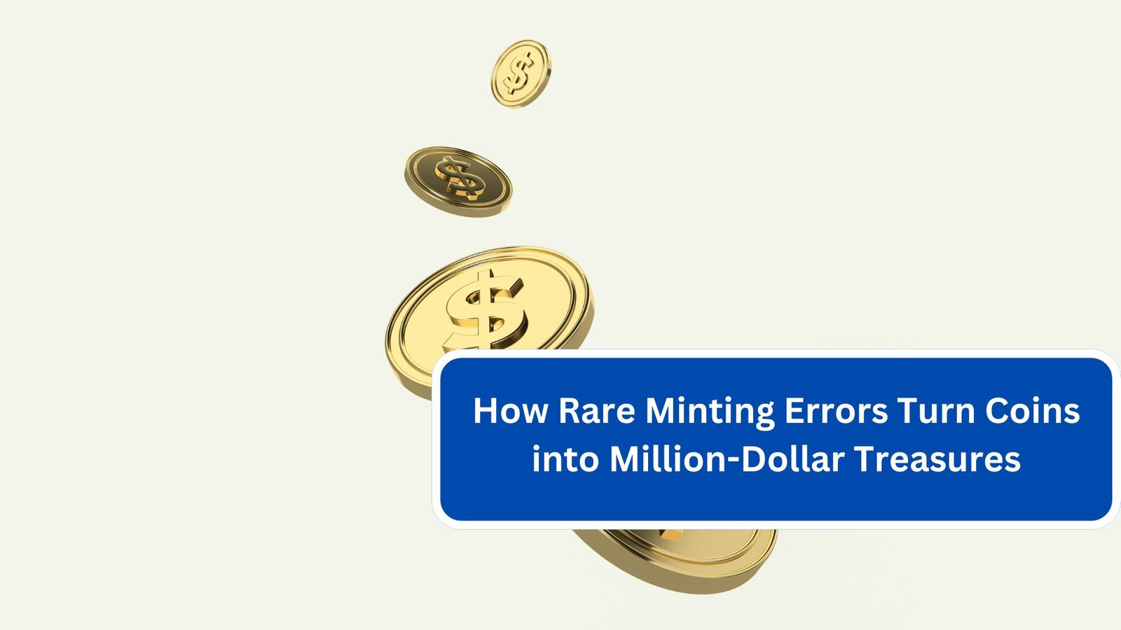 How Rare Minting Errors Turn Coins into Million-Dollar Treasures