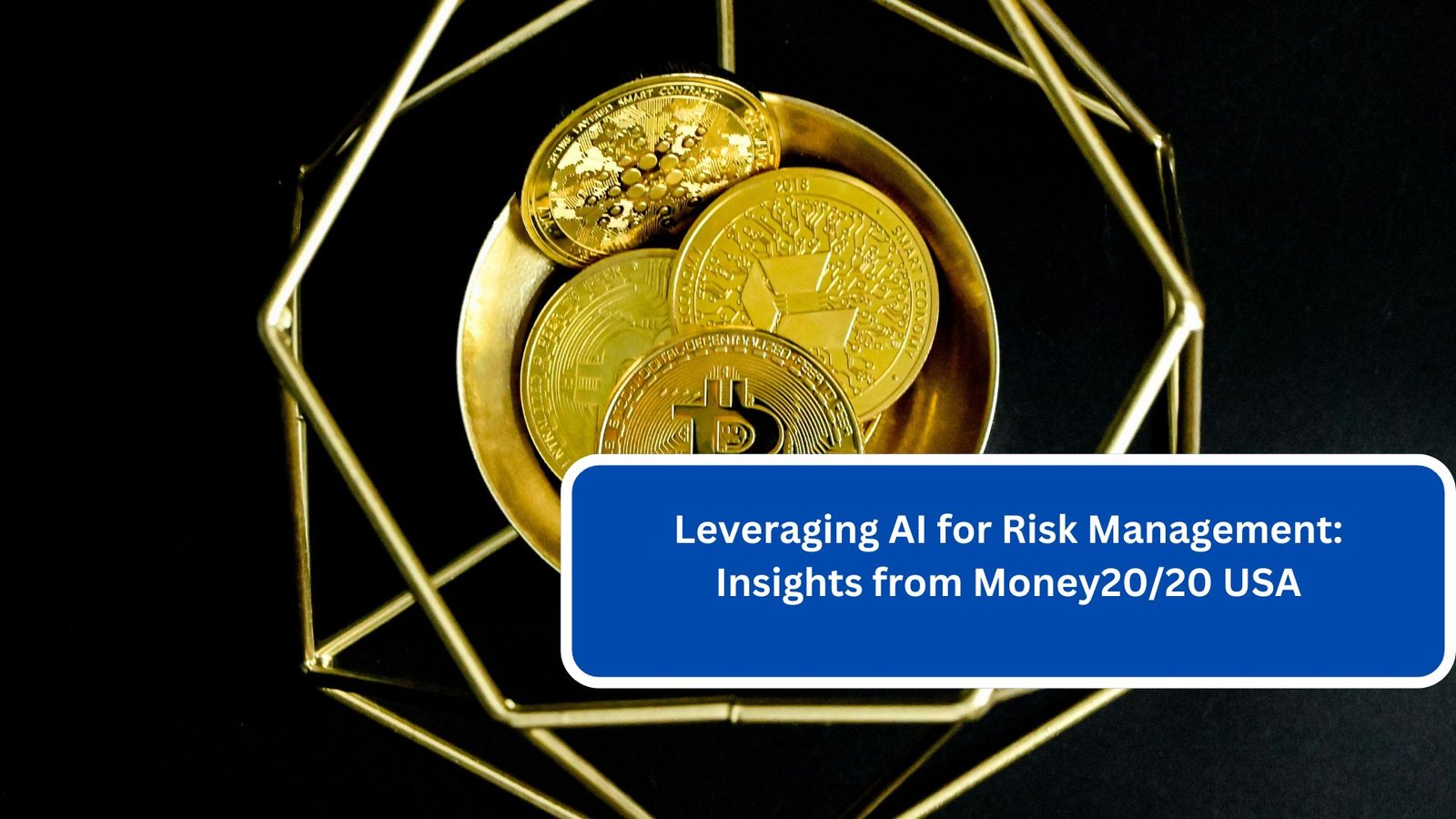 Leveraging AI for Risk Management Insights from Money2020 USA