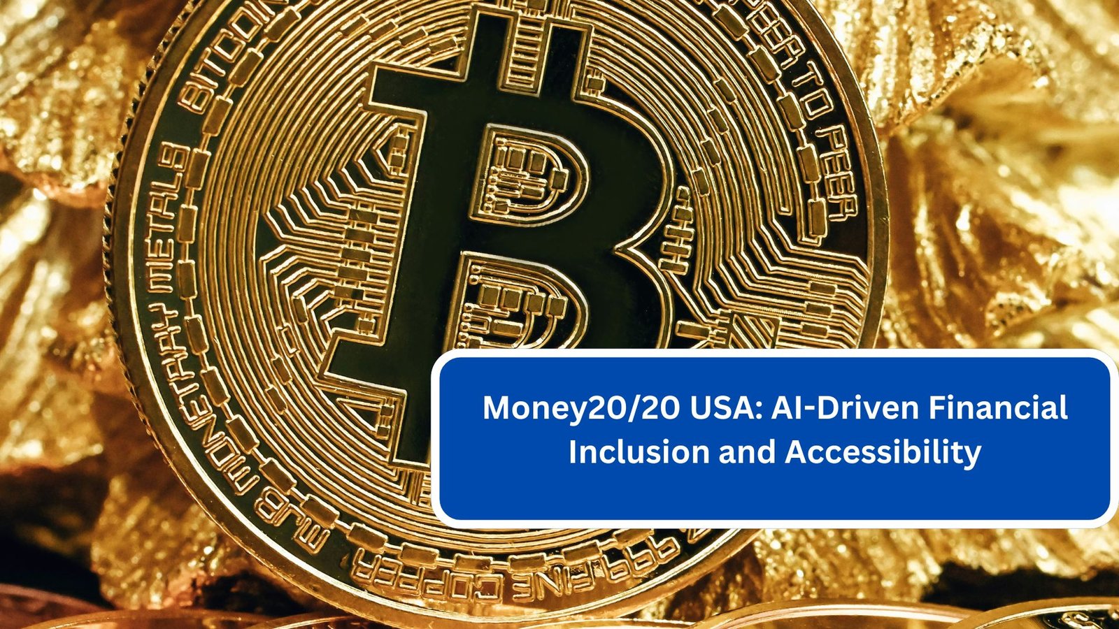 Money2020 USA AI-Driven Financial Inclusion and Accessibility