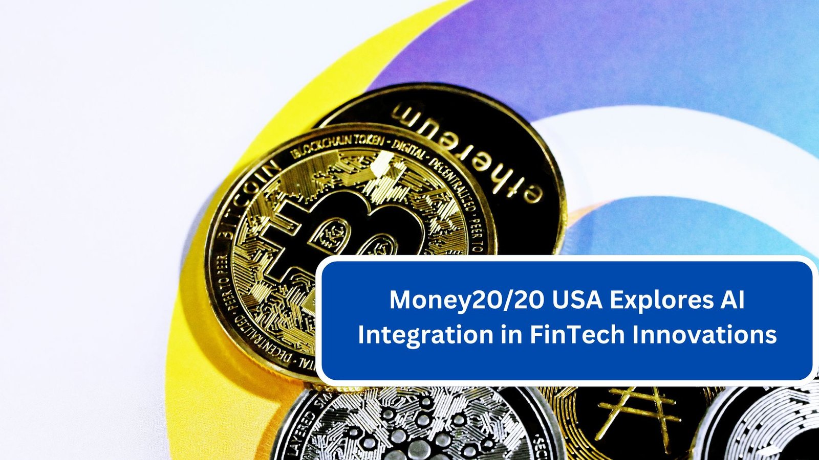 Money2020 USA Explores AI Integration in FinTech Innovationsping the Future of Banking at Money2020 (2)