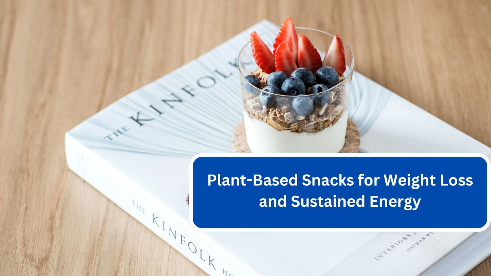 Plant-Based Snacks for Weight Loss and Sustained Energy