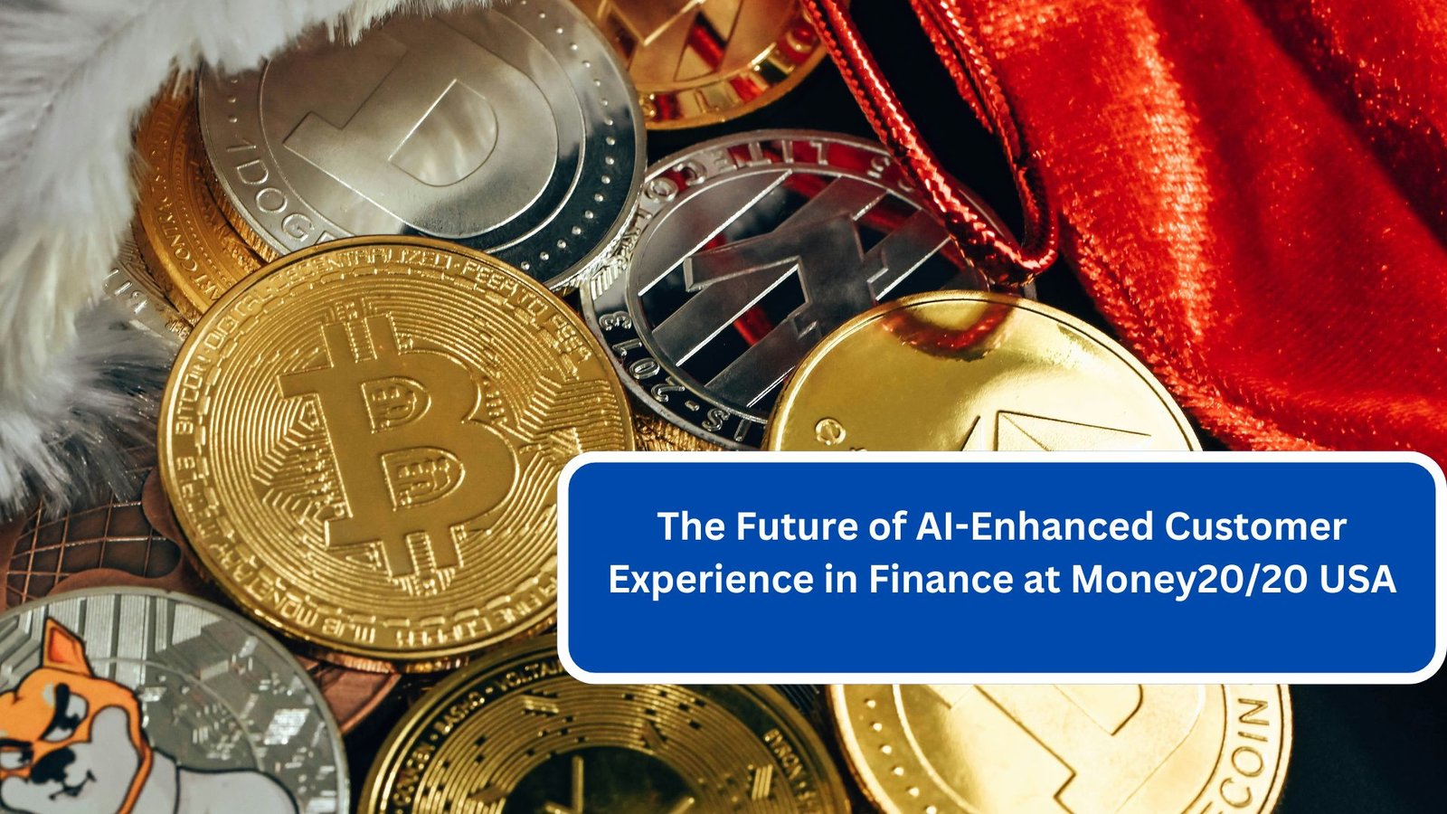 The Future of AI-Enhanced Customer Experience in Finance at Money20/20 USA