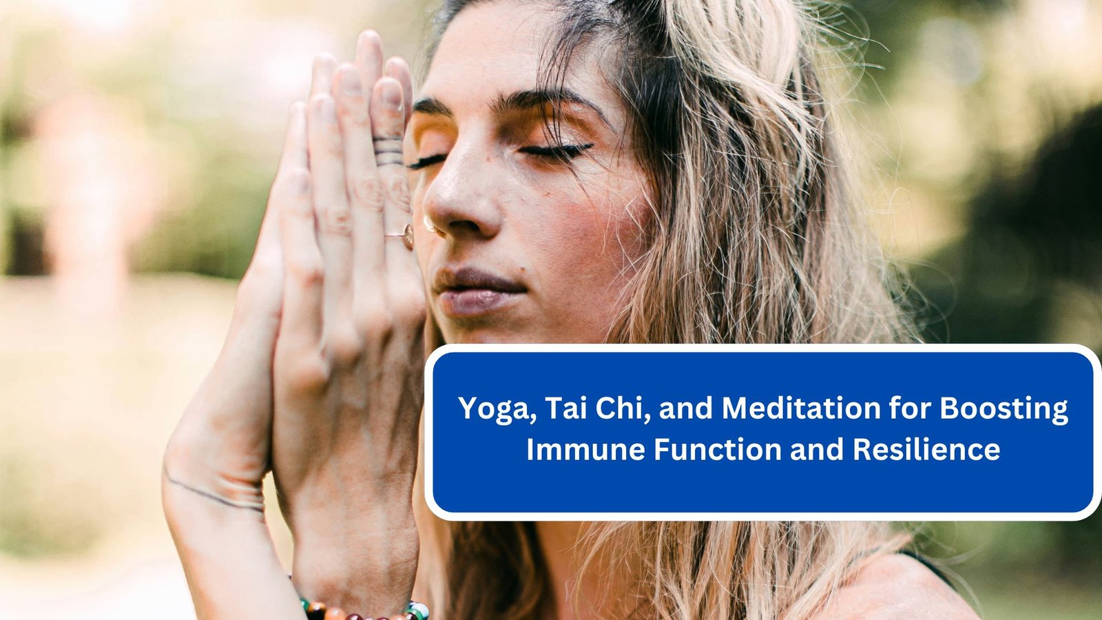 Yoga, Tai Chi, and Meditation for Boosting Immune Function and Resilience